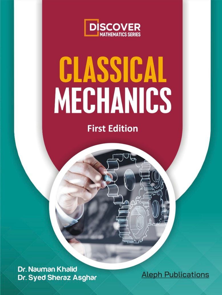 Classical Mechanics (First Edition) | By Dr. Nauman Khalid
